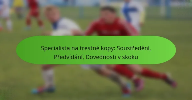 featured-image-specialista-na-trestne-kopy-soustredeni-predvidani-dovednosti-v-skoku