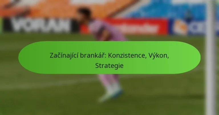 featured-image-zacinajici-brankar-konzistence-vykon-strategie