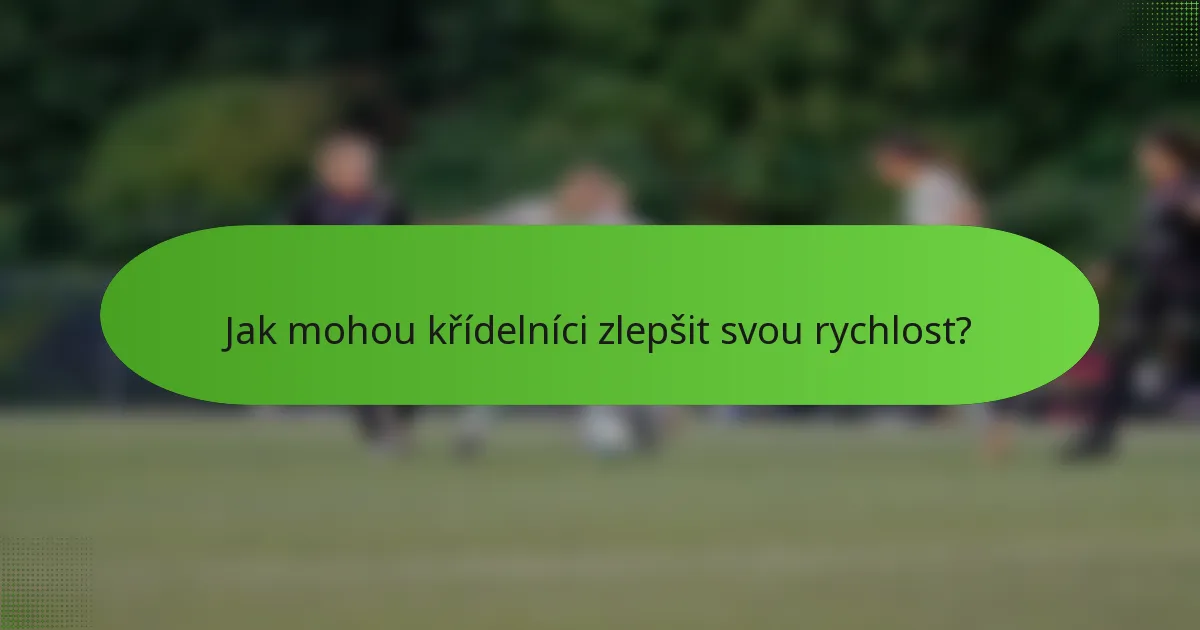 Jak mohou křídelníci zlepšit svou rychlost?
