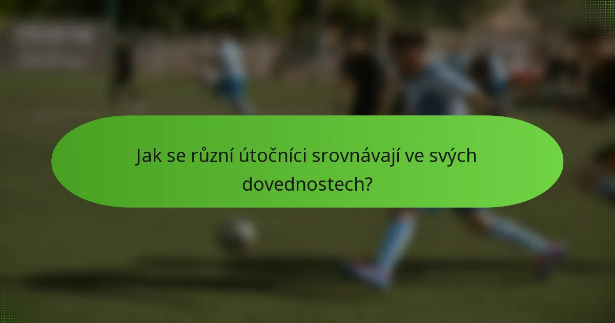 Jak se různí útočníci srovnávají ve svých dovednostech?